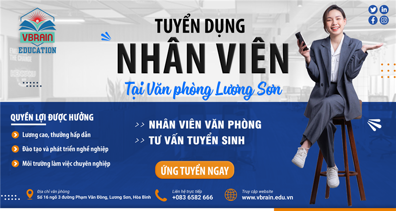 TUYỂN DỤNG NHÂN VIÊN VĂN PHÒNG / TƯ VẤN TUYỂN SINH TẠI VBRAIN LƯƠNG SƠN
